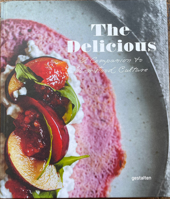 The Delicious: A Companion to New Food Culture
