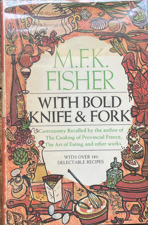 (*NEW ARRIVAL*) (Food Writing) Fisher, M.F.K. With Bold Knife & Fork.
