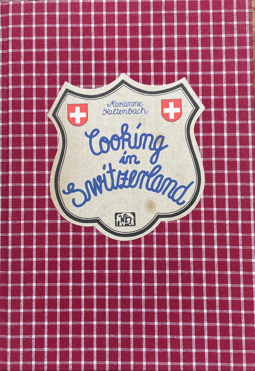 (*NEW ARRIVAL*) (Switzerland) Haltenbach, Marianne. Cooking in Switzerland.