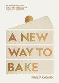 A New Way to Bake: Re-imagined Recipes for Plant-based Cakes, Bakes and Desserts (Philip Khoury)