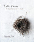 Atelier Crenn: Metamorphosis of Taste (Dominique Crenn, Karen Leibowitz) *Signed*