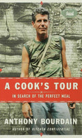 Bourdain, Anthony. A Cook's Tour: In Search of the Perfect Meal