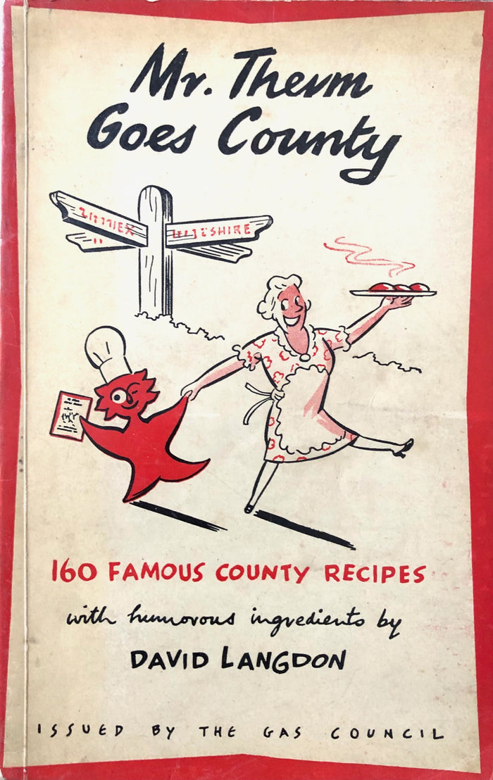 (British) Heath, Ambrose. Mr. Therm Goes County: 160 Famous County Recipes.
