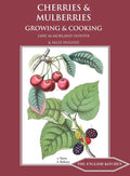 Cherries and Mulberries: Growing and Cooking (Jane McMorland Hunter, Sally Hughes)