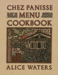 Chez Panisse Menu Cookbook (Alice Waters)