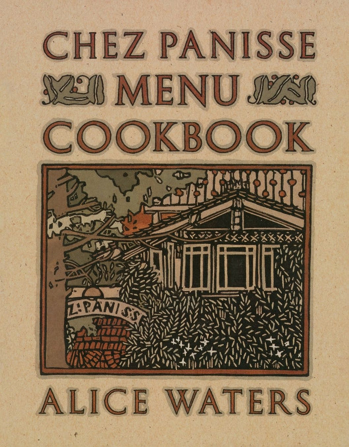 Chez Panisse Menu Cookbook (Alice Waters)