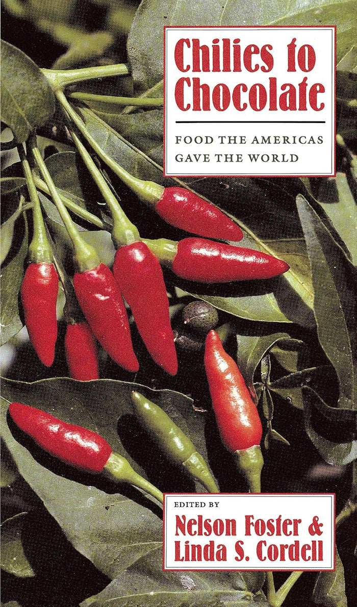 (Chilies) Nelson Foster & Linda Cordell, eds. Chilies to Chocolate: Food the Americas Gave the World