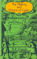 (Cider) R.K. French. The History and Virtues of Cyder