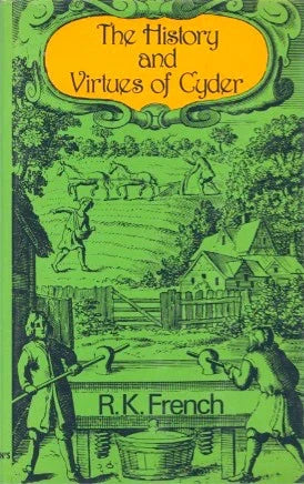 (Cider) R.K. French. The History and Virtues of Cyder