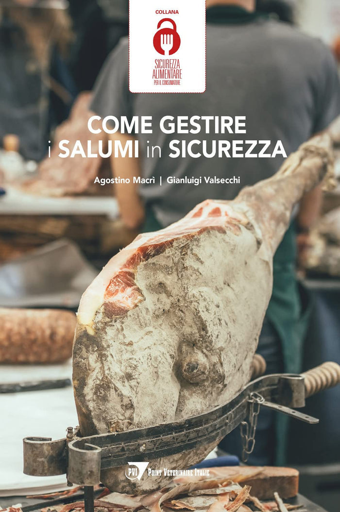 Come gestire i salumi in sicurezza (Agostino Macrì, Gianluigi Valsecchi)