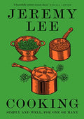 Cooking: Simply & Well, For One or Many (Jeremy Lee)
