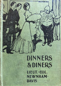 Dinners and Diners: Where and How to Dine in London (Liet.-Col. Newnham-Davis)