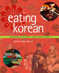 Eating Korean: From Barbecue to Kimchi, Recipes From My Home. (Cecilia Hae-Jin Lee)