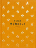 Five Morsels of Love: Heirloom Recipes from a Traditional Andhra Kitchen (Archana Pidathala)