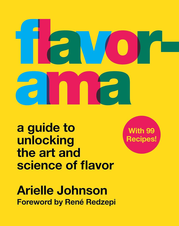 Flavorama: A Guide to Unlocking the Art and Science of Flavor (Arielle Johnson)