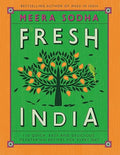 Fresh India: 130 Quick, Easy and Delicious Vegetarian Recipes for Every Day (Meera Sodha)