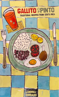 Gallito Pinto: Traditional Recipes from Costa Rica (Andrea Corrales)