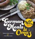 German Meals at Oma's: Traditional Dishes for the Home Cook (Gerhild Fulson)
