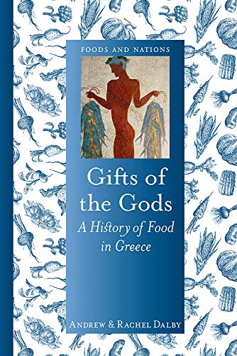 Gifts of the Gods: History of Food in Greece (Andrew Darby, Rachel Dalby)