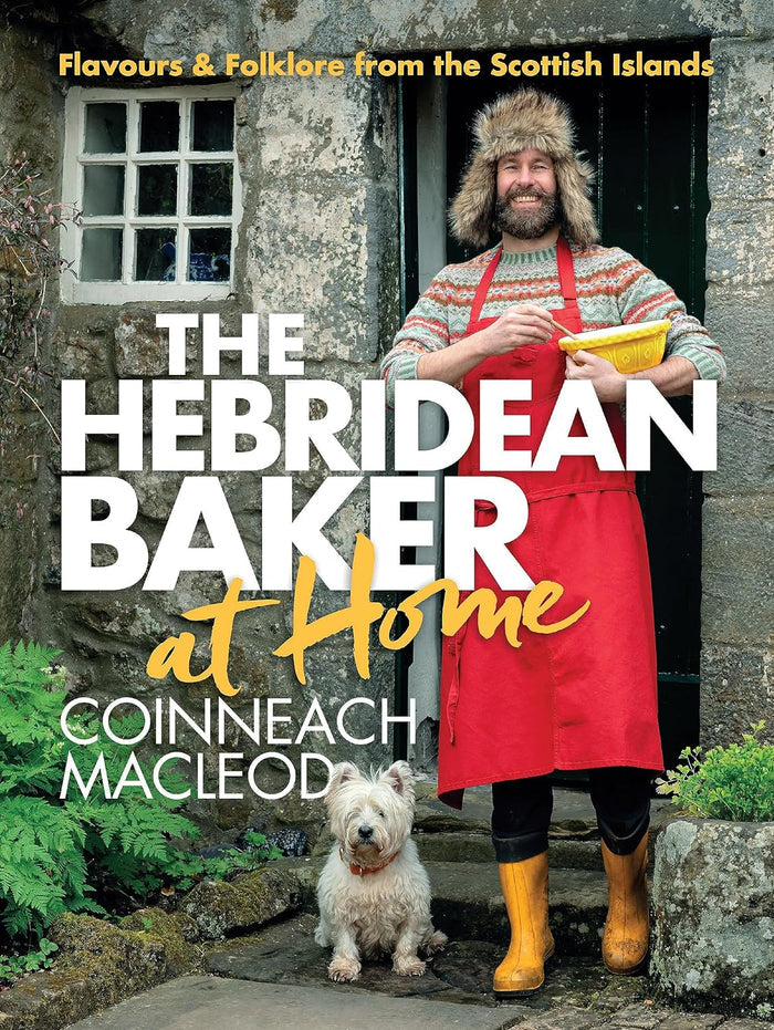 Hebridean Baker At Home: Flavors & Folklore from the Scottish Islands (Coinneach MacLeod)