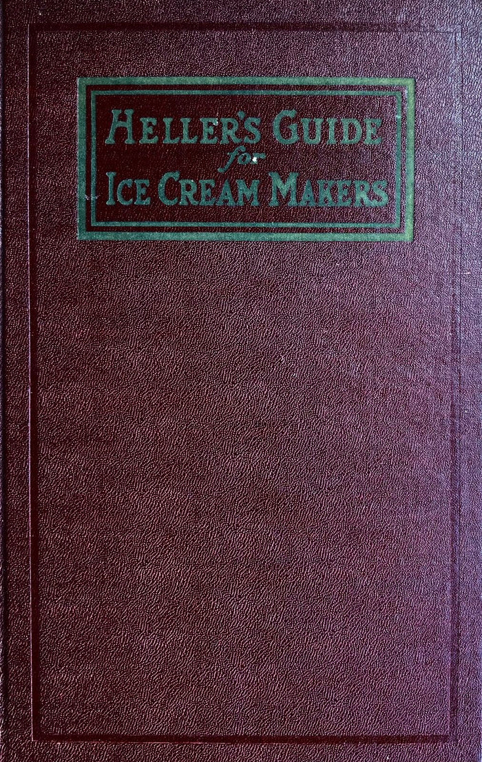 (Ice Cream) Heller, B.  Heller’s Guide for Ice-Cream Makers