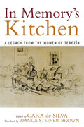 In Memory's Kitchen: The Legacy from the Women of Terezín (Cara de Silva)
