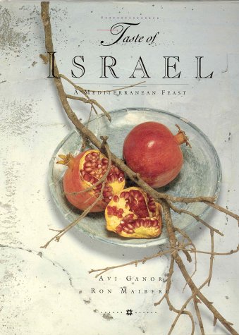 (Israeli) Avi Ganor & Ron Maiberg. A Taste of Israel: A Mediterranean Feast