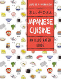 Japanese Cuisine: An Illustrated Guide (Laure Kie, Haruna Kishi)