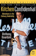 Kitchen Confidential Updated Edition: Adventures in the Culinary Underbelly (Anthony Bourdain)