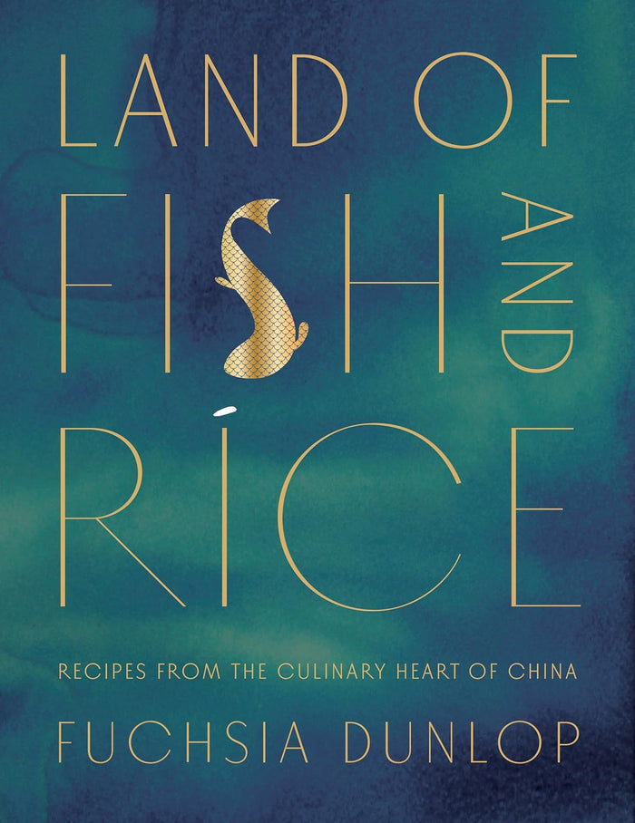 Land of Fish and Rice: Recipes from the Culinary Heart of China (Fuchsia Dunlop) *Signed*