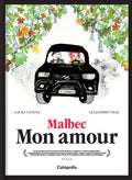 Malbec Mon Amour (Laura Catena, Alejandro Vigil)