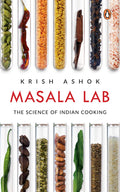 Masala Lab: The Science of Indian Cooking (Krish Ashok)