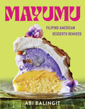 Mayumu: Filipino American Desserts Remixed (Abi Balingit)