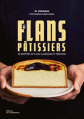 Mes Flans Patissiers: 50 Recettes de Flans Classiques et Creatives (Ju Chamalo)
