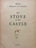 (Mexican) Rosa [Haden] Marquesa de Castellar. My Stove is My Castle. *SIGNED*