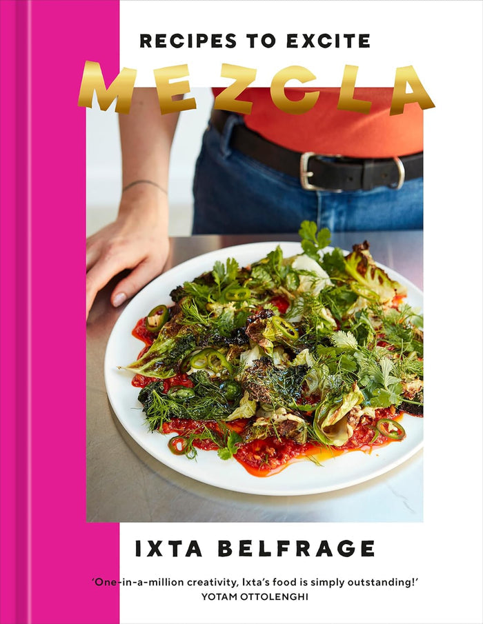 Mezcla: Recipes to Excite (Ixta Belfrage)