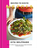 Mezcla: Recipes to Excite (Ixta Belfrage)