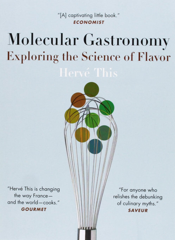 Molecular Gastronomy: Exploring the Science of Flavor (Herve This)