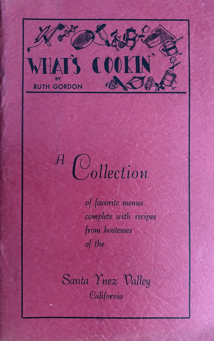 (*NEW ARRIVAL*) (California) Ruth Gordon, ed. What's Cookin': A Collection of Favorite Menus