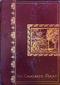 (*NEW ARRIVAL*) (Chocolate) The Chocolate-Plant: Theobroma Cacao and its Products