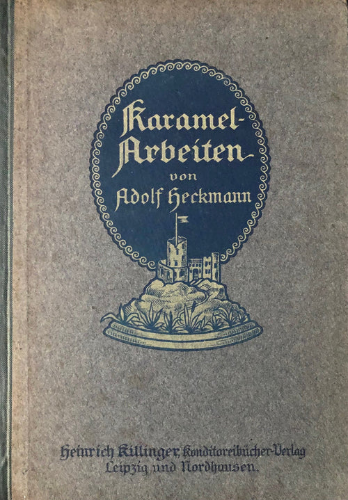 (*NEW ARRIVAL*) (Confectionery) Adolf Heckmann. Karamel-Arbeiten