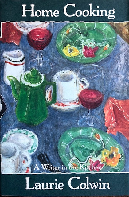 (*NEW ARRIVAL*) (Food Writing) Colwin, Laurie. Home Cooking