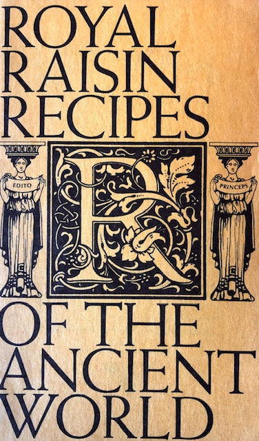 (*NEW ARRIVAL*) (Raisins) Royal Raisin Recipes of the Ancient World.