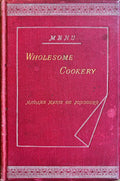 (*NEW ARRIVAL*) (Victorian) [Madame Marie de Joncourt] Mary Phipson Beale. Wholesome Cookery. *Signed*