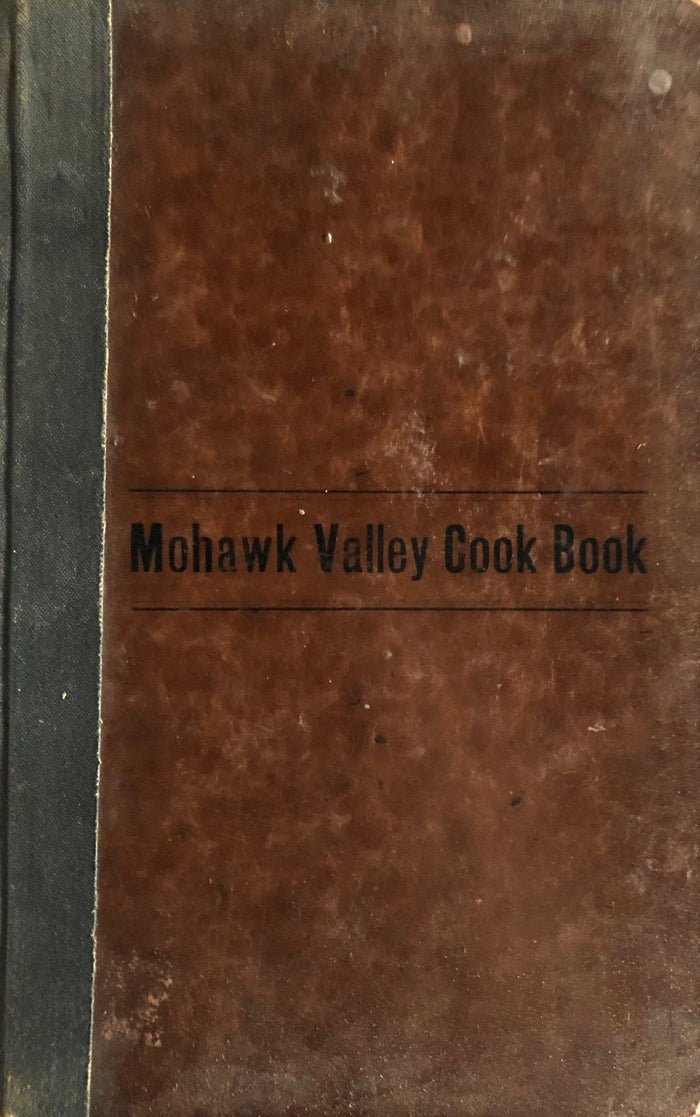 (New York) Ladies' Society of St. Mark's Lutheran Church. Mowhawk Valley Cook Book
