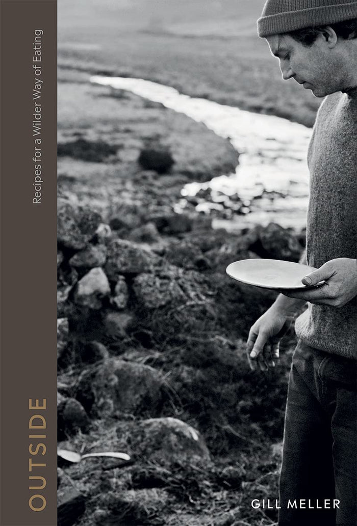 Outside: Cooking Outdoors - Recipes for the Wild (Gill Meller)