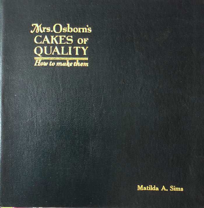 (Pastry) Osborn, Mrs. Grace. Cakes of Quality: How to Make Them.