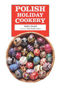 Polish Holiday Cookery (Robert Strybel)