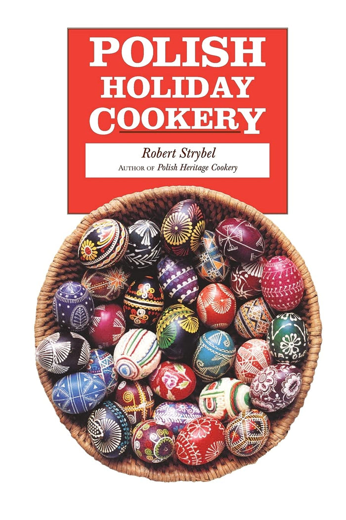 Polish Holiday Cookery (Robert Strybel)