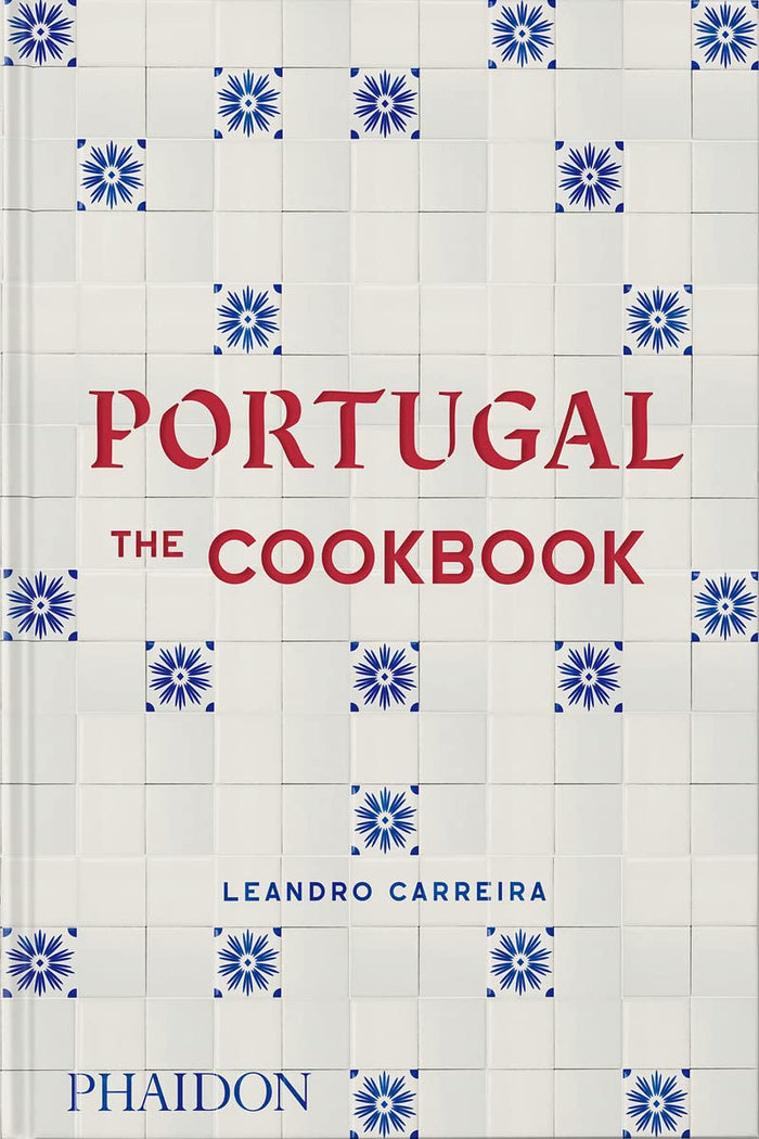 Portugal: The Cookbook (Leandro Carreira)